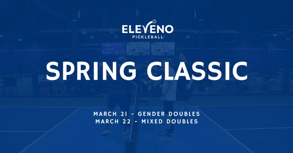 ELEVENO Pickleball Spring Classic